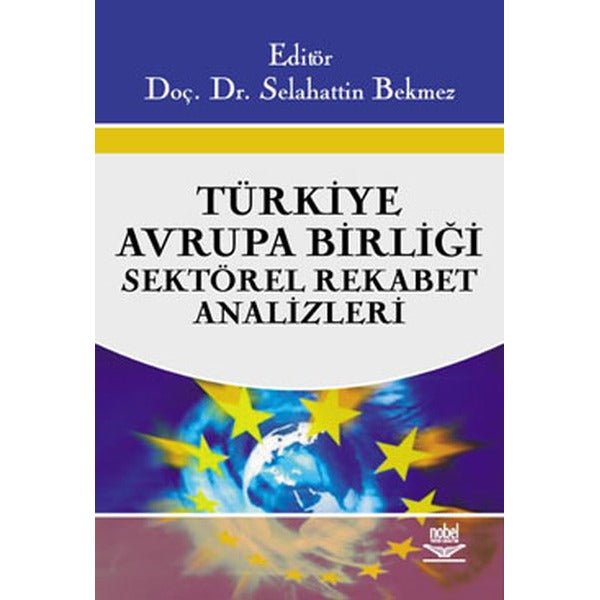 Türkiye Avrupa Birliği Sektörel Rekabet Analizleri | Nobel Akademik Yayıncılık