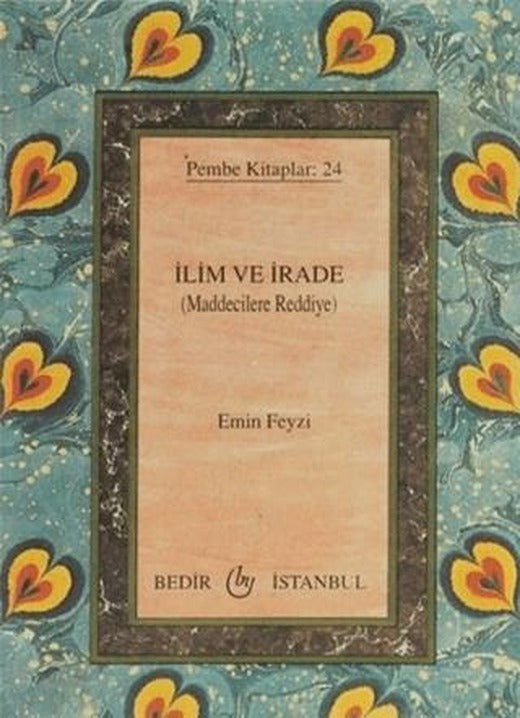 İlim ve İrade (Maddecilere Reddiye) | Bedir Yayınları (Ciltsiz)