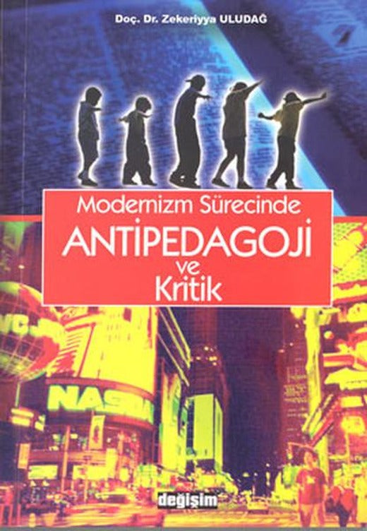 Modernizm Sürecinde Antipedagoji ve Kritik | Değişim Yayınları (İnce Kapak)