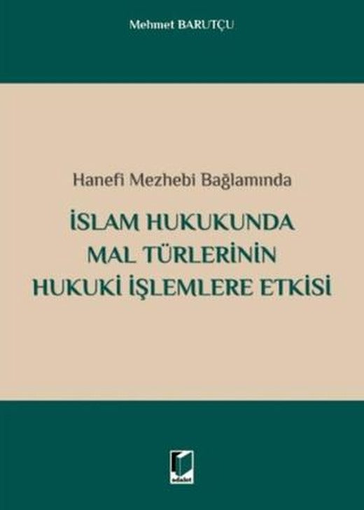 İslam Hukukunda Mal Türlerinin Hukuki İşlemlere Etkisi