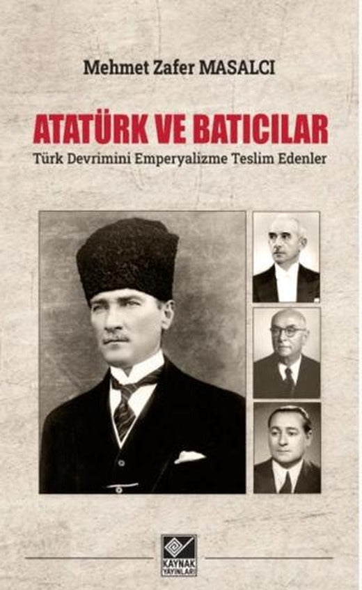 Atatürk ve Batıcılar | Kaynak Yayınları (Ciltsiz)