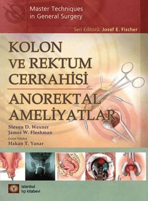 Kolon ve Rektum Cerrahisi: Anorektal Ameliyatlar | İstanbul Tıp Kitabevi (Ciltli)
