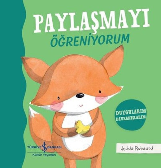 Paylaşmayı Öğreniyorum - Duygularım Davranışlarım | İş Bankası Kültür Yayınları