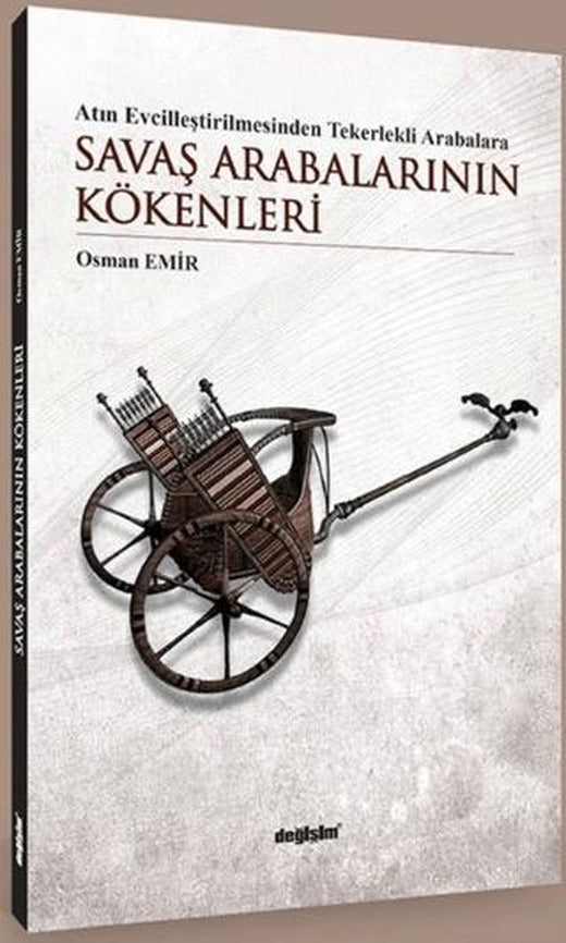 Atın Evcilleştirilmesinden Tekerlekli Arabalara Savaş Arabalarının Kökenleri