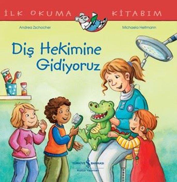 Diş Hekimine Gidiyoruz - İlk Okuma Kitabım | İş Bankası Kültür Yayınları (İnce Kapak) - Resim 1