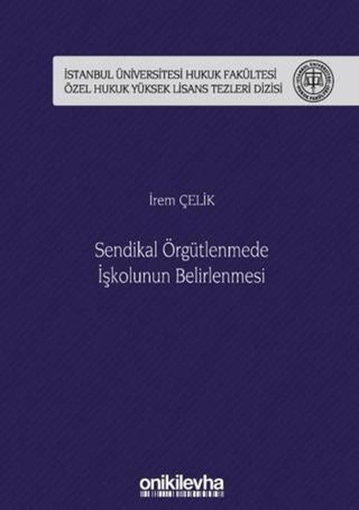 Sendikal Örgütlenmede İşkolunun Belirlenmesi | On İki Levha Yayınları (Ciltli)