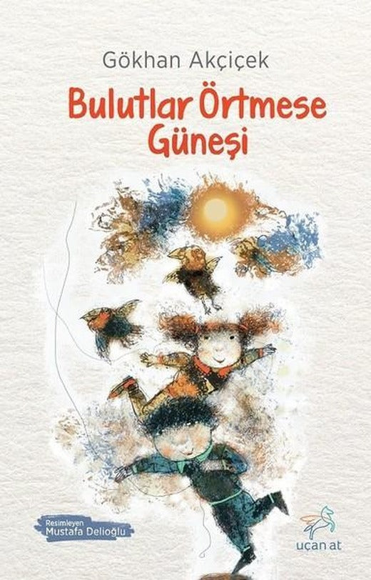 Bulutlar Örtmese Güneşi | Uçan At (İnce Kapak)