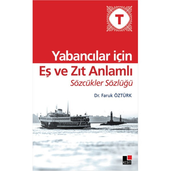 Yabancılar İçin Eş ve Zıt Anlamlı Sözcükler Sözlüğü | Kesit Yayınları - Yayınevi Genel Dizisi (İnce Kapak)