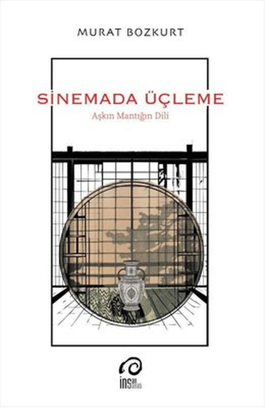 Sinemada Üçleme - Aşkın Mantığın Dili | İnsanSanat (İnce Kapak )