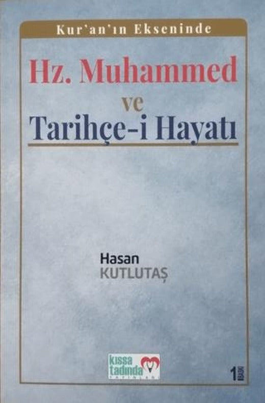 Kur’an’ın Ekseninde Hz. Muhammed ve Tarihçe-i Hayatı