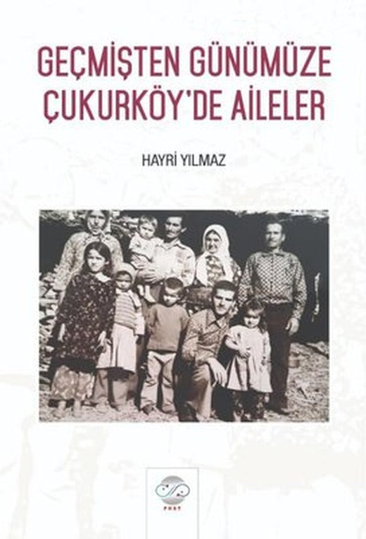 Geçmişten Günümüze Çukurköy'de Aileler | Post Yayın