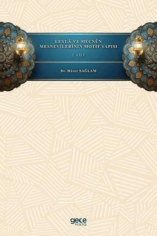 Leyla ve Mecnun Mesnevilerinin Motif Yapısı - 2. Cilt | Gece Kitaplığı (Ciltsiz)
