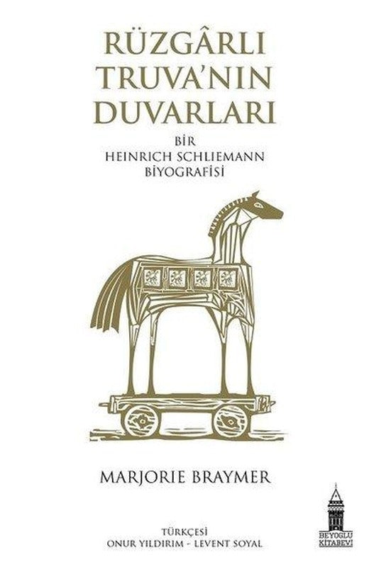 Rüzgarlı Truva'nın Duvarları - Bir Heinrich Schliemann Biyografisi | Beyoğlu Kitabevi (İnce Kapak)