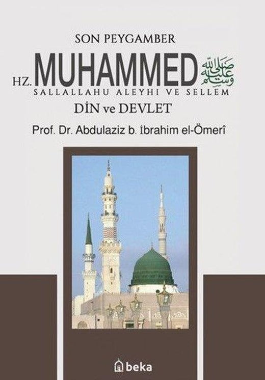 Son Peygamber Hz. Muhammed - Din ve Devlet | Beka Yayınları (İnce Kapak)