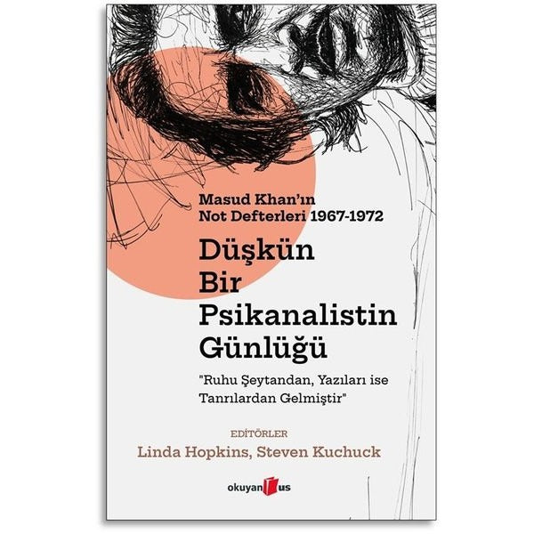 Düşkün Bir Psikanalistin Günlüğü: Masud Khan'ın Not Defterleri 1967 - 1972 | Okuyan Us Yayınları (İnce Kapak)
