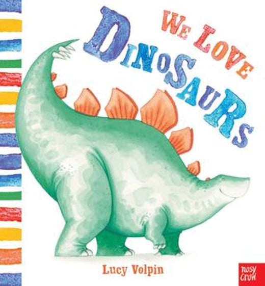 We Love Dinosaurs | Nosy Crow (Ciltsiz)