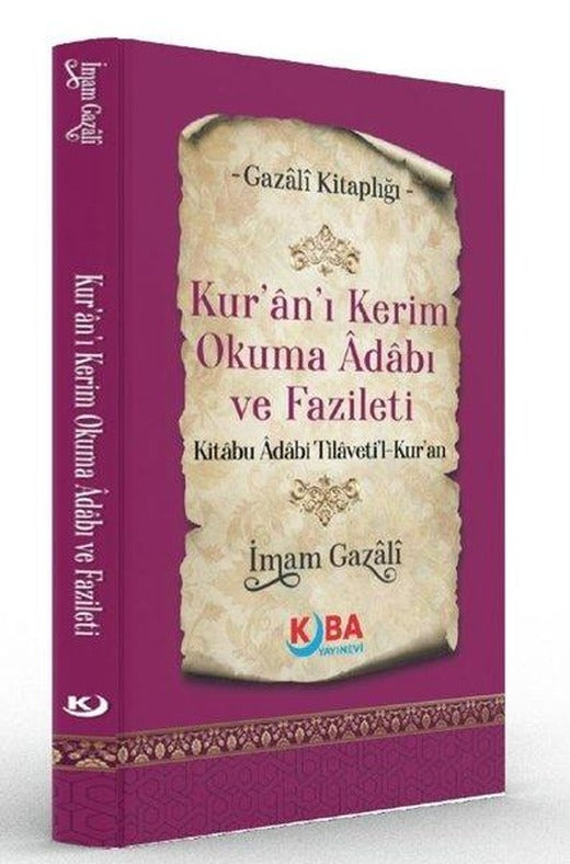 Kur'an'ı Kerim Okuma Adabı ve Fazileti Kitabu Adabi Tilaveti'l Kur'an - Gazali Kitaplığı | Kuba Yayınları (İnce Kapak)