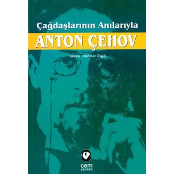 Çağdaşlarının Anılarıyla Anton Çehov | Cem Yayınevi