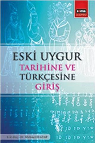 Eski Uygur Tarihine ve Türkçesine Giriş | Eğitim Yayınevi - Ders Kitapları (Ciltsiz) - Resim 1