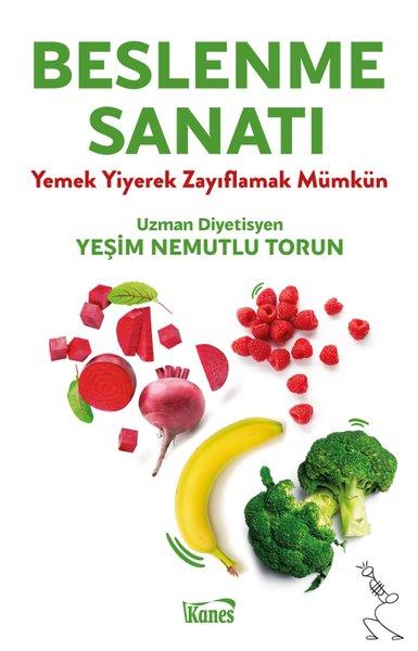 Beslenme Sanatı - Yemek Yiyerek Zayıflamak Mümkün | Kanes Yayınları (İnce Kapak) - Resim 1