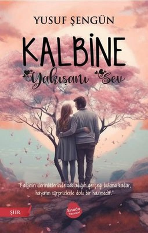 Kalbine Yakışanı Sev | Sinada Yayınevi