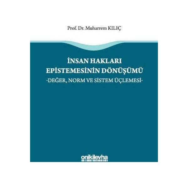 İnsan Hakları Epistemesinin Dönüşümü | On İki Levha Yayınları (Ciltsiz)