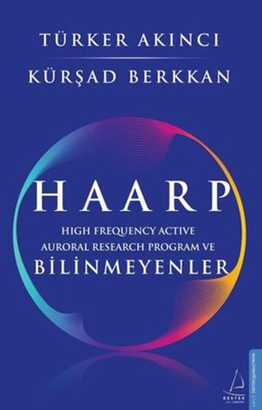 Haarp - High Frequency Active Auroral Research Program ve Bilinmeyenler | Destek Yayınları (İnce Kapak)