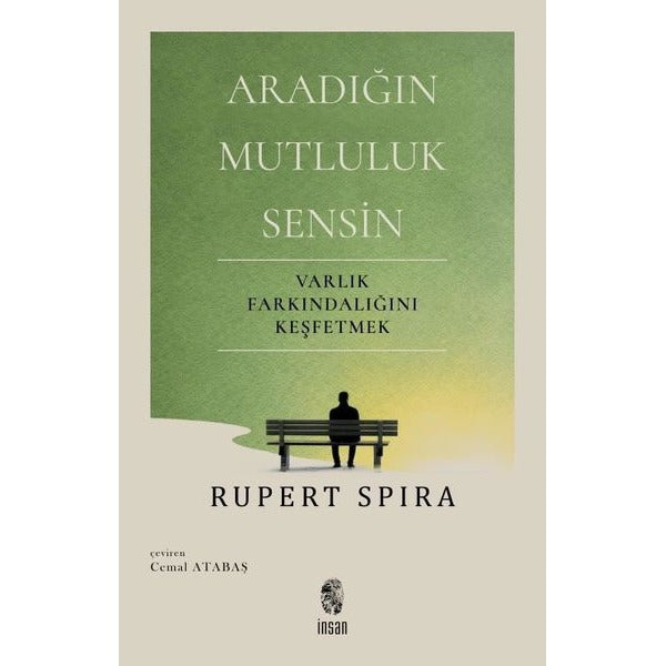 Aradığın Mutluluk Sensin-Varlık Farkındalığını Keşfetmek | İnsan Yayınları (İnce Kapak)