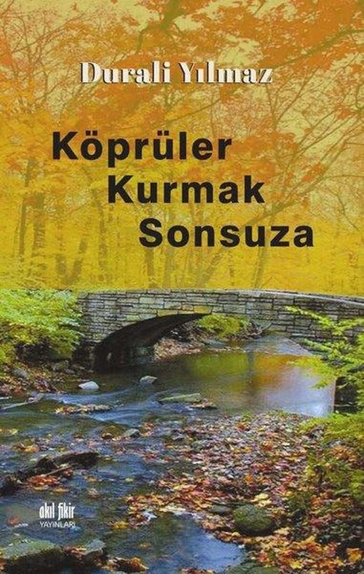 Köprüler Kurmak Sonsuza | Akıl Fikir Yayınları (İnce Kapak)