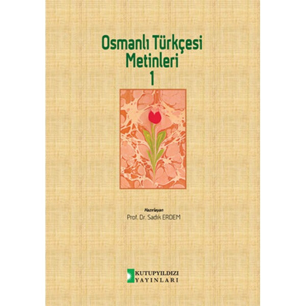 Osmanlı Türkçesi Metinleri 1 | Kutup Yıldızı Yayınları - Araştırma - İnceleme Dizisi (İnce Kapak)