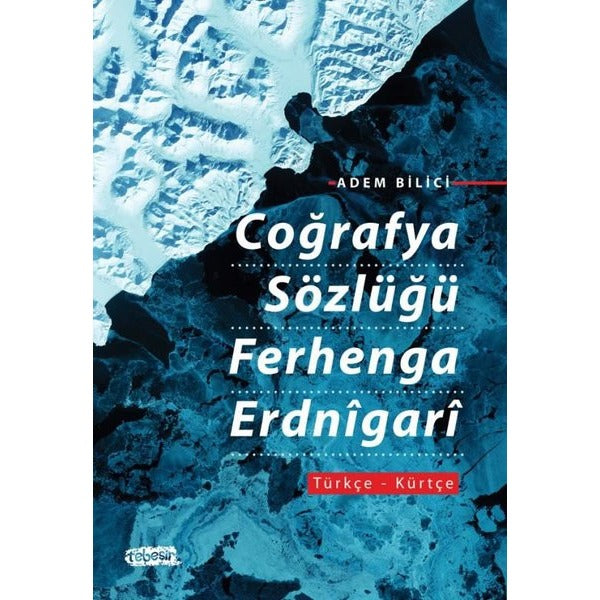 Coğrafya Sözlüğü Ferhenga Erdnigari: Türkçe - Kürtçe | Tebeşir Yayınları (İnce Kapak)