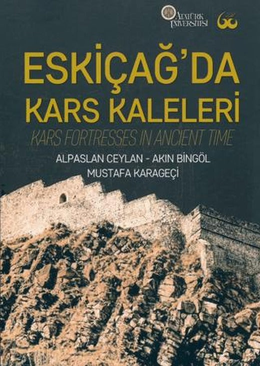 Eskiçağ’da Kars Kaleleri | Atatürk Üniversitesi Yayınları (Ciltli)