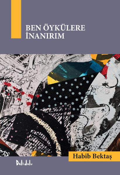 Ben Öykülere İnanırım - Habib Bektaş kitap kapağı