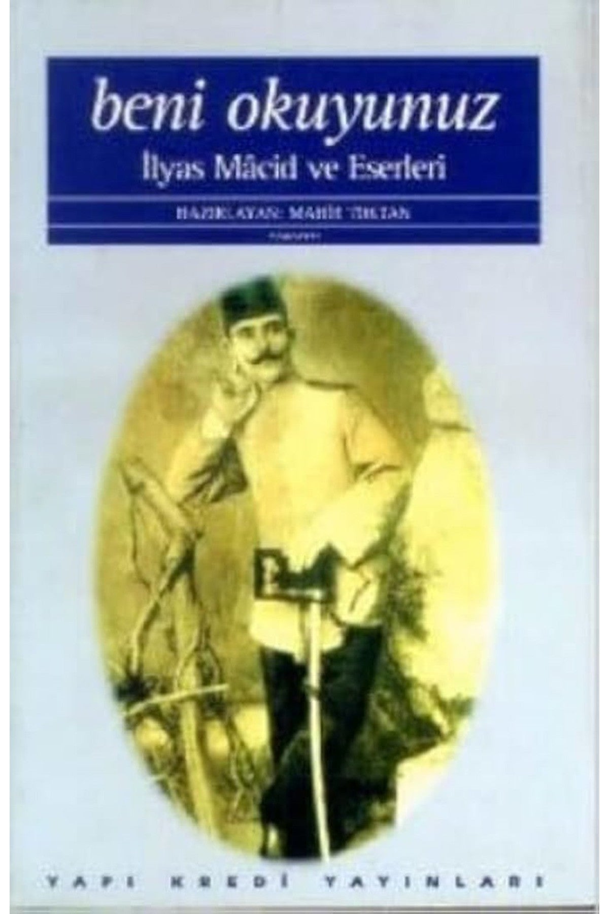 Beni Okuyunuz-İlyas Macid Hayatı Ve Eserleri kitap kapağı