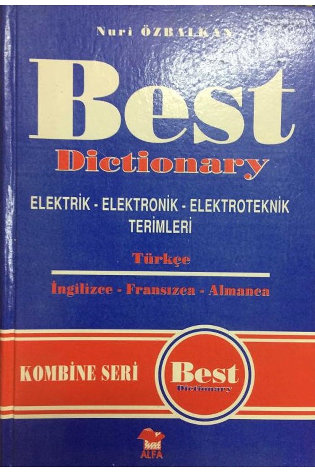 Best Dıctıonary ( Elektrik, Elektronik, Elektroteknik Terimleri )-Nuri Özbalkan kitap kapağı