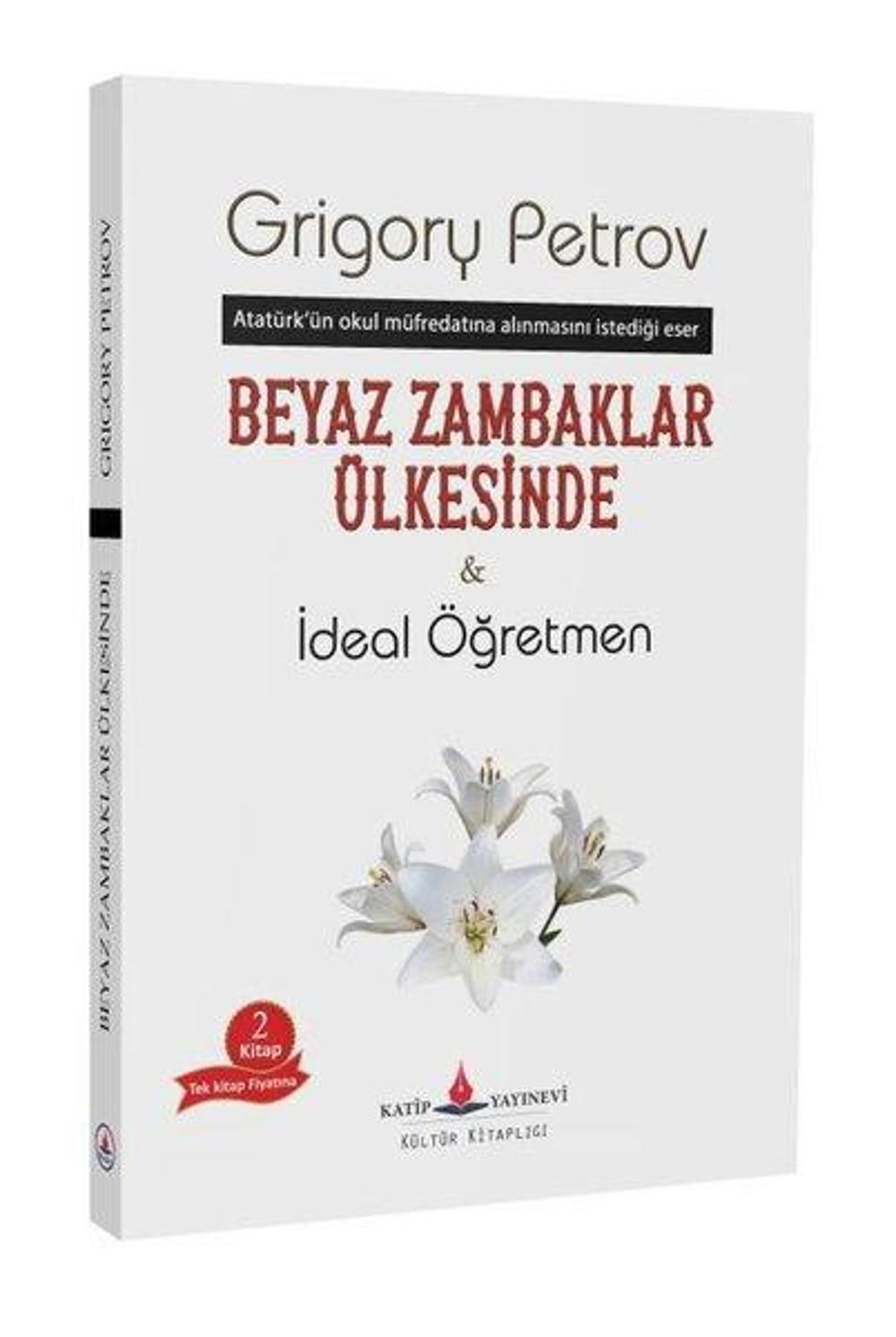 Beyaz Zambaklar Ülkesinde & İdeal Öğretmen | Katip Yayınevi
