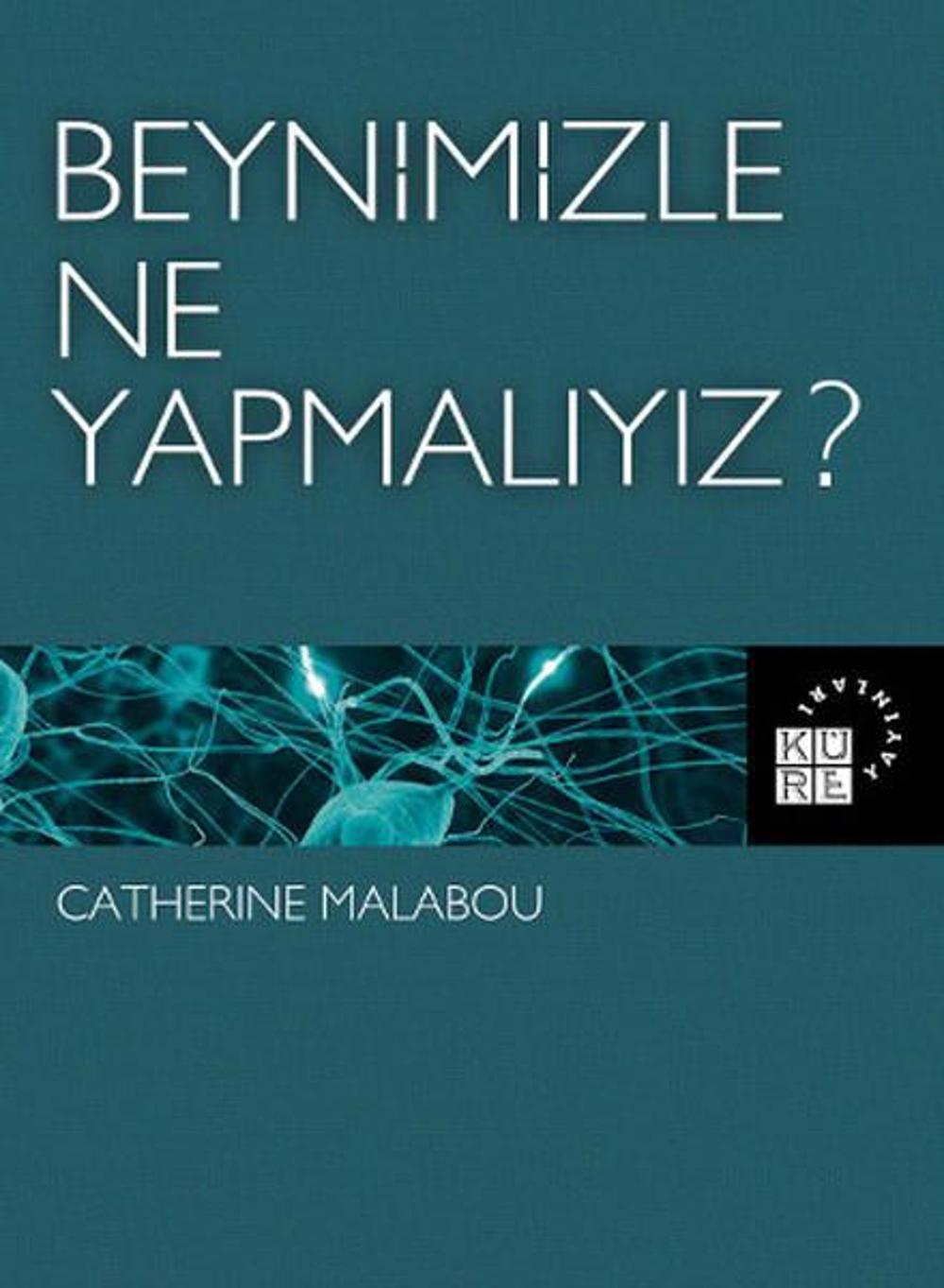 Beynimizle Ne Yapmalıyız? | Küre Yayınları