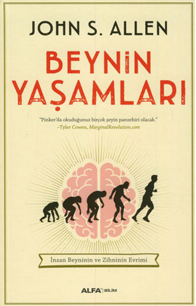 Beynin Yaşamları - İnsan Beyninin ve Zihninin Evrimleri - John S. Allen kitap kapağı