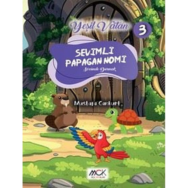 Sevimli Papağan Nomi - Sözünde Durmak - Yeşil Vatan Serisi 3 | MCK Yayınları (İnce Kapak)