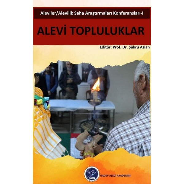 Alevi Topluluklar: Aleviler - Alevilik Saha Araştırmaları Konferansları 1 | Gadev Yayınları (İnce Kapak)