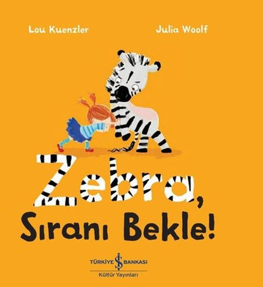 Zebra Sıranı Bekle! | İş Bankası Kültür Yayınları