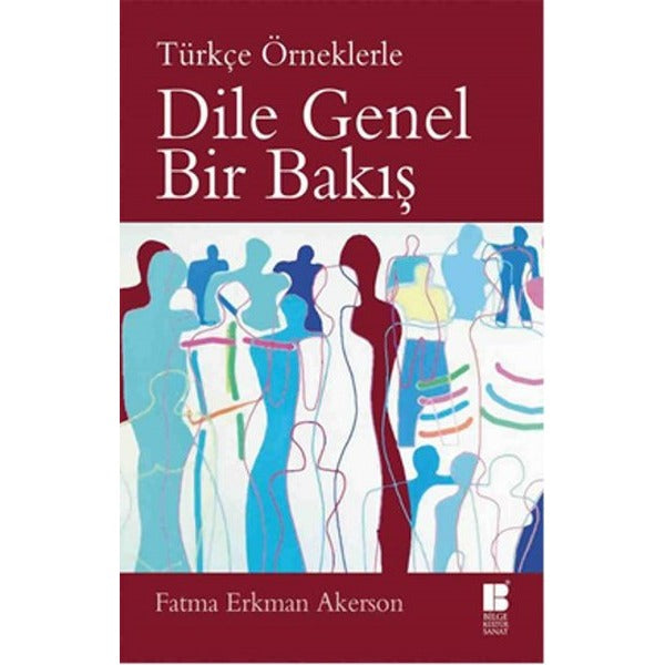 Türkçe Örneklerle Dile Genel Bir Bakış | Bilge Kültür Sanat