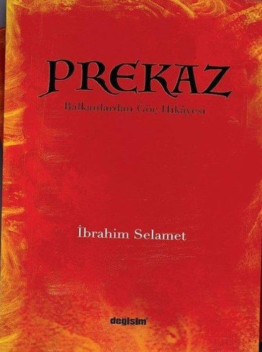 Prekaz - Balkanlardan Göç Hikayesi | Değişim Yayınları (İnce Kapak)