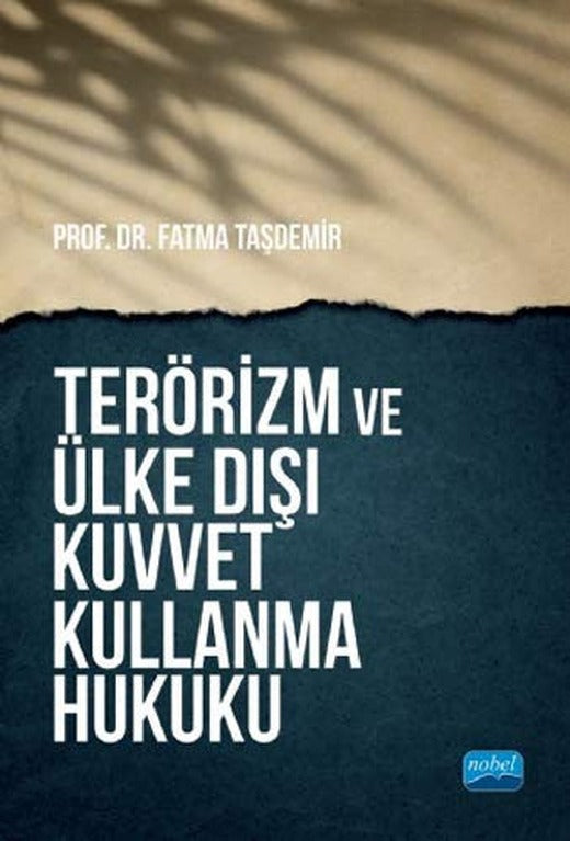Terörizm ve Ülke Dışı Kuvvet Kullanma Hukuku | Nobel Akademi Yayıncılık