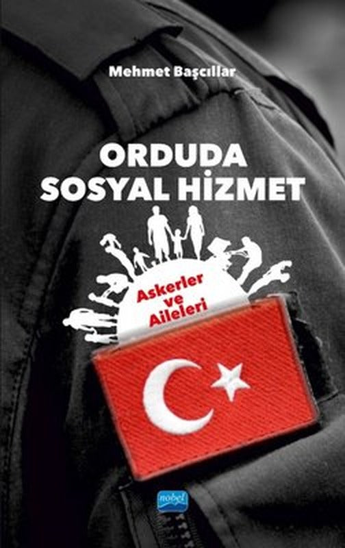 Orduda Sosyal Hizmet: Askerler ve Aileleri | Nobel Akademik Yayıncılık