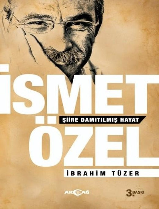İsmet Özel-Şiire Damıtılmış Hayat | Akçağ Yayınları (İnce Kapak)