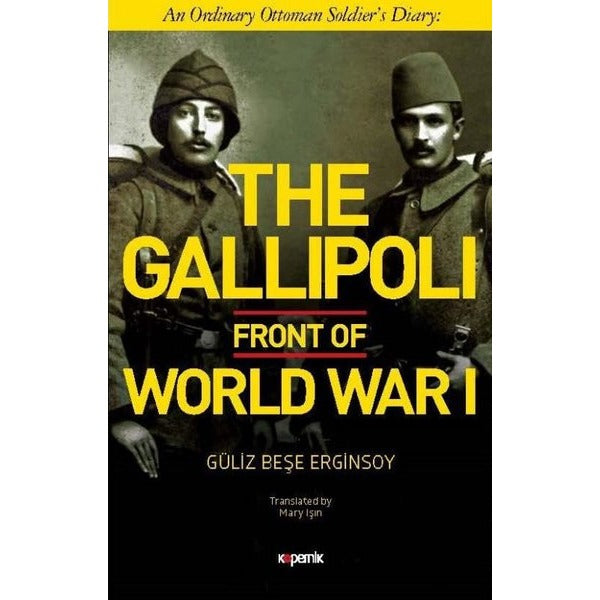 The Gallipoli Front of World War-1 | Kopernik Kitap
