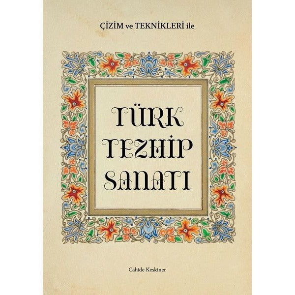 Çizim ve Teknikleri ile Türk Tezhip Sanatı