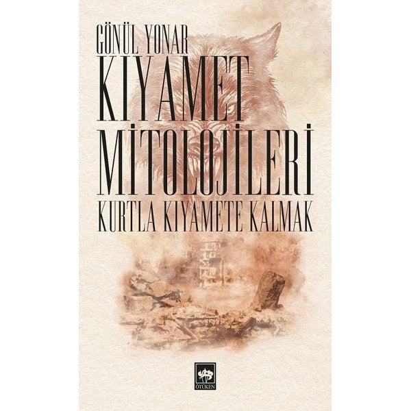 Kıyamet Mitolojileri-Kurtla Kıyamete Kalmak | Ötüken Neşriyat
