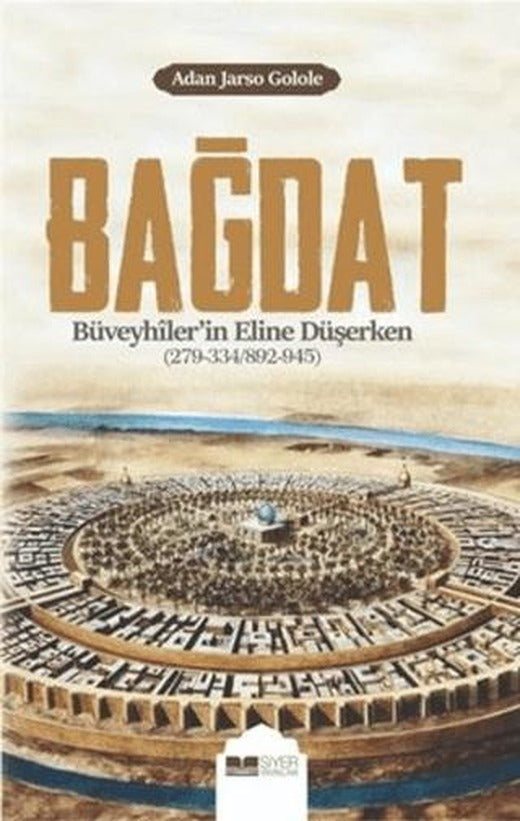 Bağdat Büveyhiler'in Eline Düşerken | Siyer Yayınları (Ciltsiz)